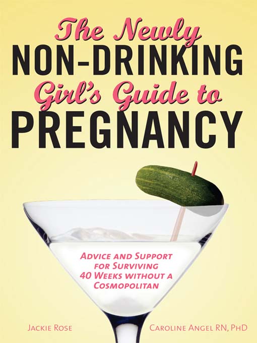 Title details for The Newly Non-Drinking Girl's Guide to Pregnancy by Jackie Rose - Available